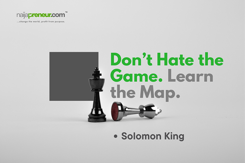 Don’t Hate the Game. Learn the Map. Don’t Hate the Game. Learn the Map.
