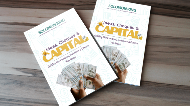 Ideas, Cheques & Capital: Bridging the Distance Between Dreams and Deals Ideas, Cheques & Capital: Bridging the Distance Between Dreams and Deals